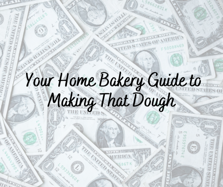 Your Guide To Home Bakery Business Pricing! Make That Dough!